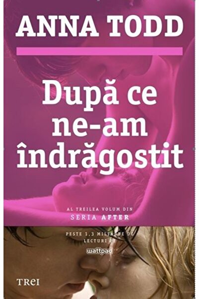 Trei Dupa ce ne-am indragostit - Anna Todd