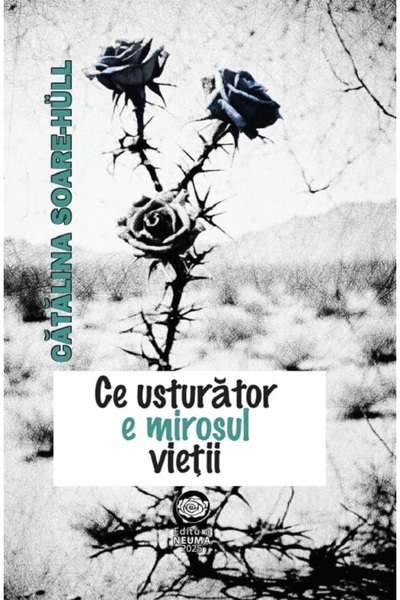 NEUMA Ce usturator e mirosul vietii - Catalina Soare-Hull