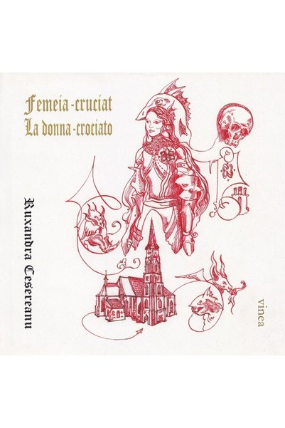 VINEA Femeia-cruciat. La donna-crociato - Ruxandra Cesereanu