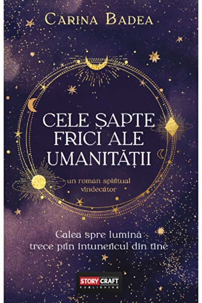 STORYCRAFT Cele sapte frici ale umanitatii - Carina Badea