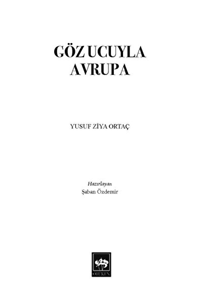 Ötüken Neşriyat Göz Ucuyla Avrupa / Yusuf Ziya Ortaç - Haz. Şaban Özdemir