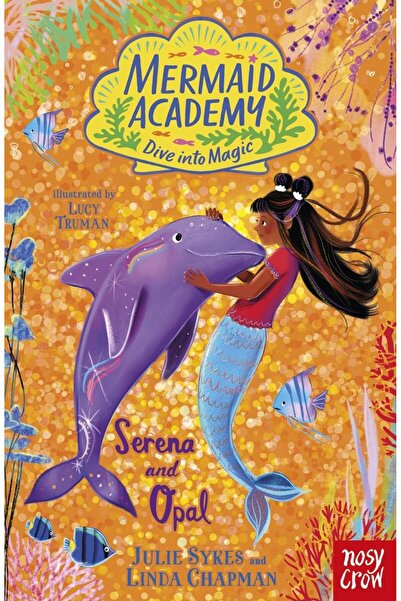 Nosy Crow Ltd Mermaid Academy: Serena and Opal by Julie Sykes (Author), Linda...
