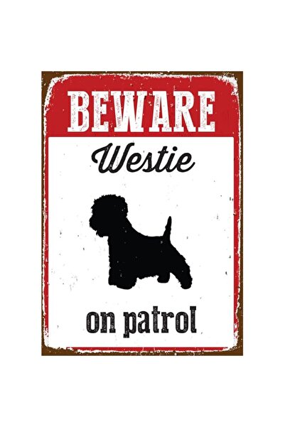 Generic Brand Magnet & Steel Beware Westie On Patrol Tin Sign