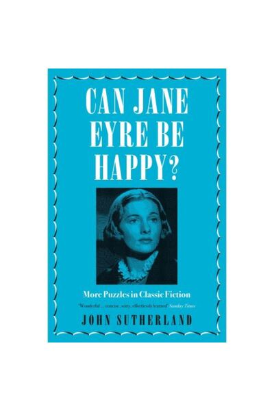 Generic (Unbranded) Can Jane Eyre Be Happy?: More Puzzles in Classic Fiction