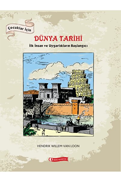 ODTÜ Geliştirme Vakfı Yayıncılık Çocuklar Için Dünya Tarihi - Hendrik Willem ...