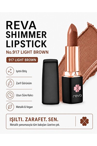 REVA Shimmer Lipstick Light Brown-Brown Series-Işıltı Ruj Kahve Serisi No:917...