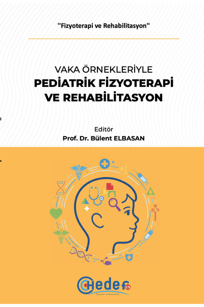 Hedef CS Yayıncılık Vaka Örnekleriyle Pediatrik Fizyoterapi ve Rehabilitasyon