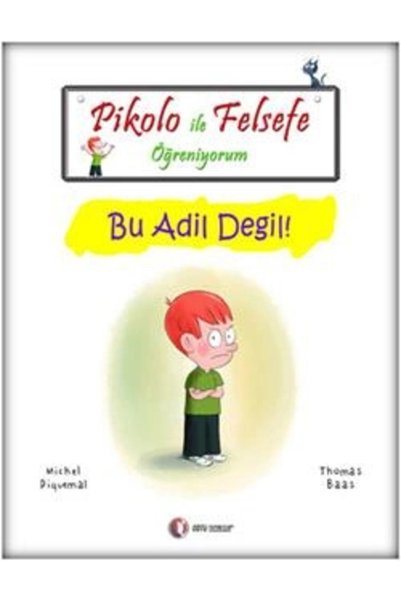 ODTÜ Geliştirme Vakfı Yayıncılık Pikolo ile Felsefe Öğreniyorum - Bu Adil Değil!