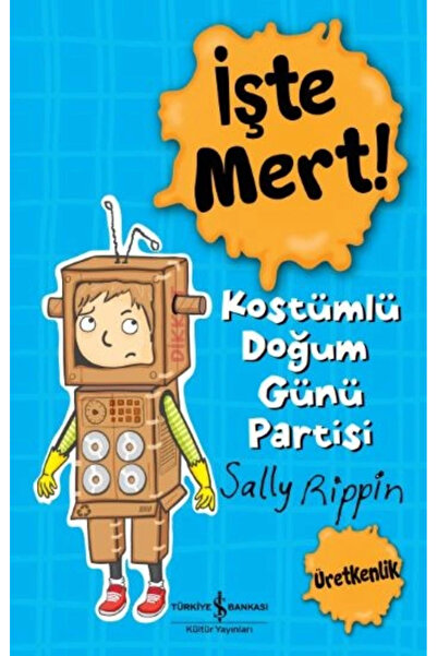 TÜRKİYE İŞ BANKASI KÜLTÜR YAYINLARI İşte Mert! - Kostümlü Doğum Günü Partisi ...