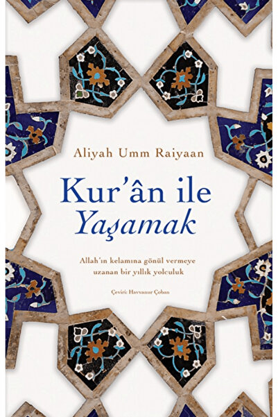 INK YAYINLARI Kur'an ile Yaşamak / Aliyah Umm Raiyaan / / 9786259353784
