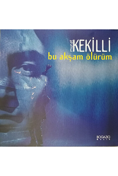 Boğaziçi Müzik Murat Kekilli – Bu Akşam Ölürüm