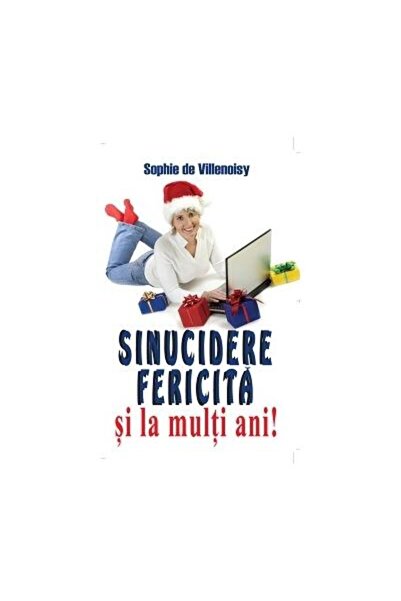 Editura Lider Sinucidere fericita si La multi ani!, Sophie de Vi