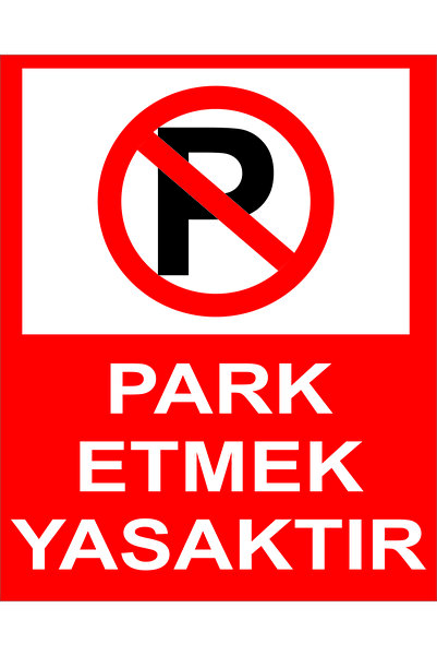 Tabel Reklam PARK ETMEK YASAKTIR 50X40 CM UYARI LEVHASI