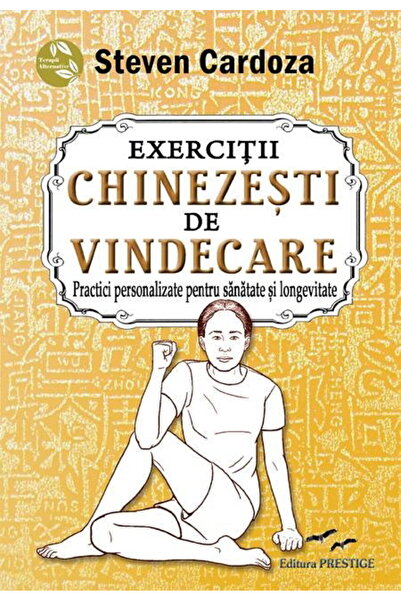 Editura Prestige Exerciții de vindecare chinezești pentru îngrijirea de sine:...
