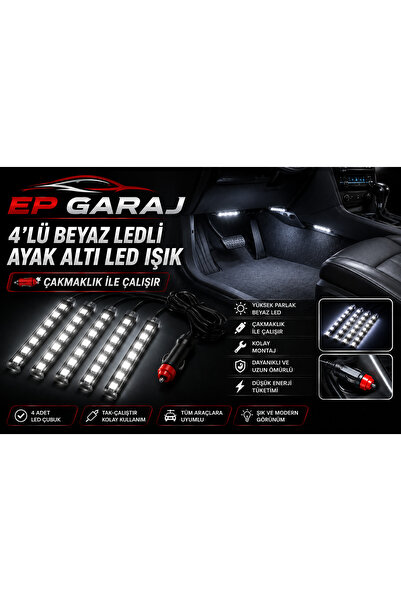 EP GARAJ OTOMOTİV ÜNİVERSAL BÜTÜN ARAÇLARA UYUMLU 4’LÜ BEYAZ LEDLİ AYAK ALTI ...