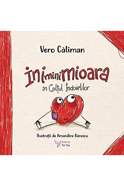 Editura For You INIminiMIOARA in Coltul Indoielilor, Vero Caliman