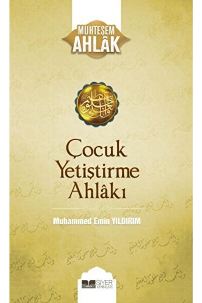 Çağdaş Kitap Çocuk Yetiştirme Ahlakı - Muhteşem Ahlak Serisi 3 Siyer Yayınlar...