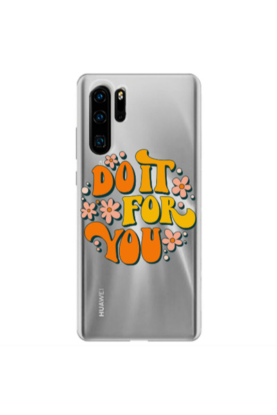 Other Huawei P30 Pro Do it For You Transparent Silicone TPU Θήκη
