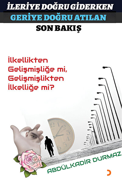 Cinius Yayınları İleriye Doğru Giderken Geriye Doğru Atılan Son Bakış & Abdül...