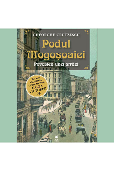 Rolcris Podul Mogosoaiei - Gheorghe Crutzescu