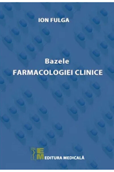 Editura Medicala Bazele farmacologiei clinice