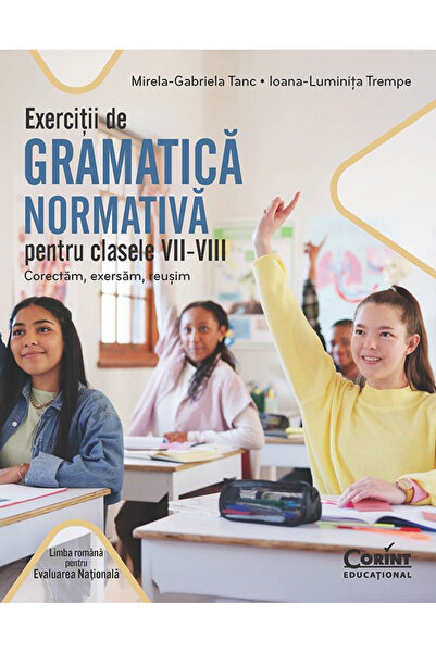 Editura Corint Exerciții de gramatică pentru Gramatica Normativă, clasele VII...