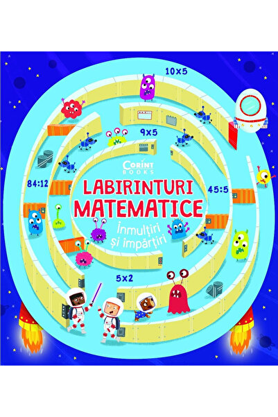 Editura Corint Labirinturi matematice. Înmulțiri și Diviziuni, - Editura Corint