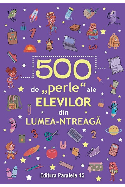 Editura Paralela 45 500 de perle de la studenți din întreaga lume, - Editura ...