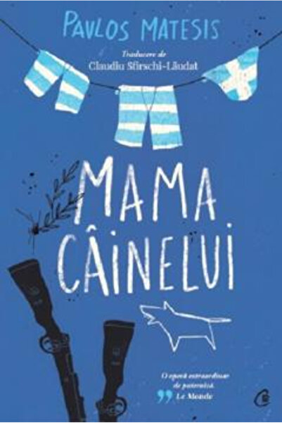 Editura Curtea Veche The Dog's Mother, Pavlos Matesis - Curtea Veche Publishi...