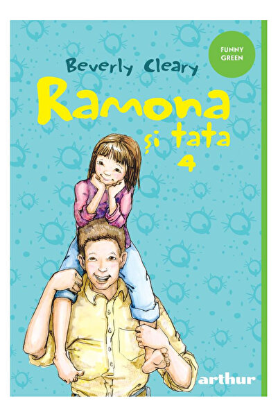 Editura Art Ramona #4. Ramona and Dad, Beverly Cleary - Art Publishing House