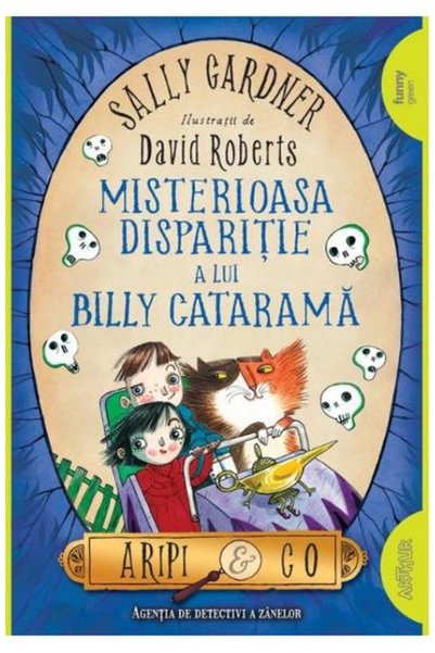 Editura Art The Mysterious Disappearance of Billy Catarama, Sally Gardner, Da...