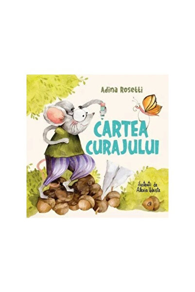 Editura Curtea Veche The Book of Courage - 2nd Edition, Adina Rosetti - Curte...