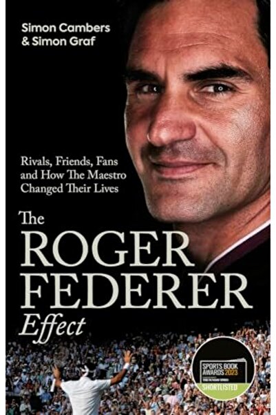 Pitch Publishing Ltd The Roger Federer Effect: Rivals, Friends, Fans and How ...