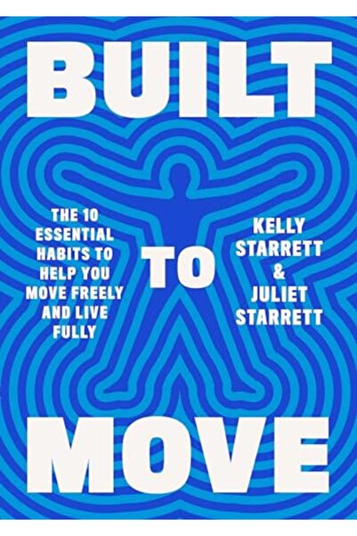 Penguin Random House Built to Move: The Ten Essential Habits to Help You Move...