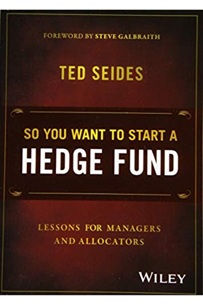 John Wiley & Sons Inc So You Want to Start a Hedge Fund