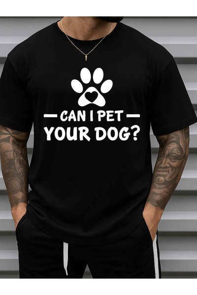 BASEPULSE Can I Pet Your Dog? Tshirts T-shirts Men 180G 100% Cotton Black Day...