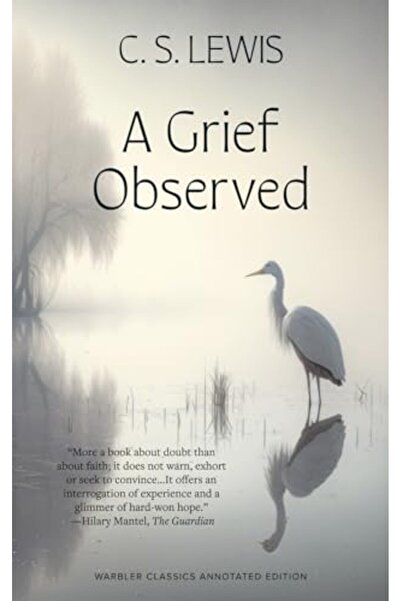 Harper Collins A Grief Observed Warbler Classics Annotated Edition