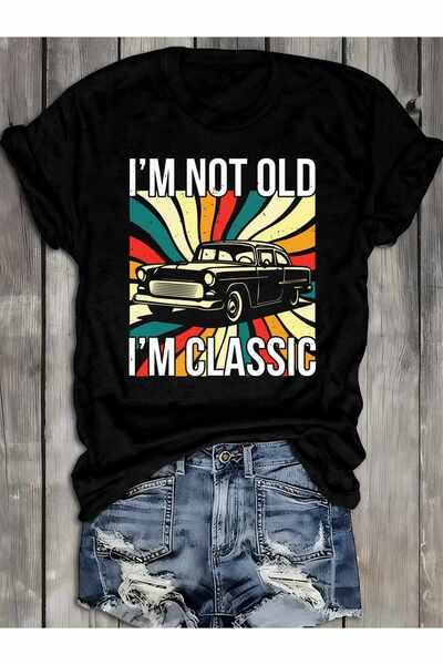 23 nisan Women'S Classic T-Shirt Funny "I'm Not Old I'm Classic" Retro 1950s ...