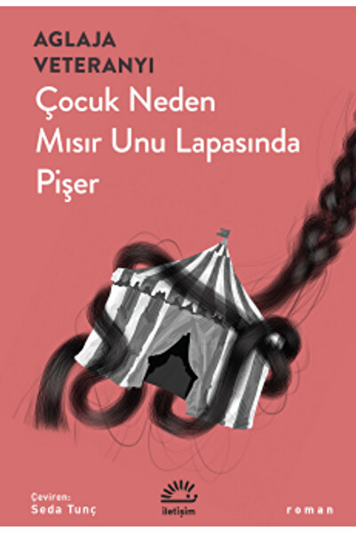 İletişim Yayınları Çocuk Neden Mısır Unu Lapasında Pişer