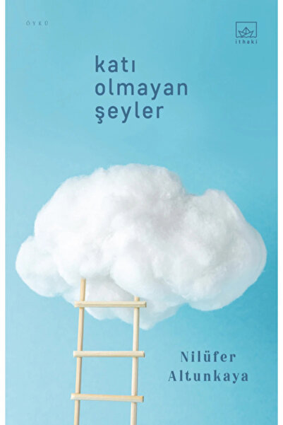 İthaki Yayınları KATI OLMAYAN ŞEYLER
