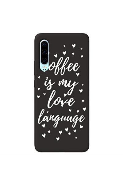 Other Huawei P30 Coffe is my love language Black Colored Silicone TPU Θήκη