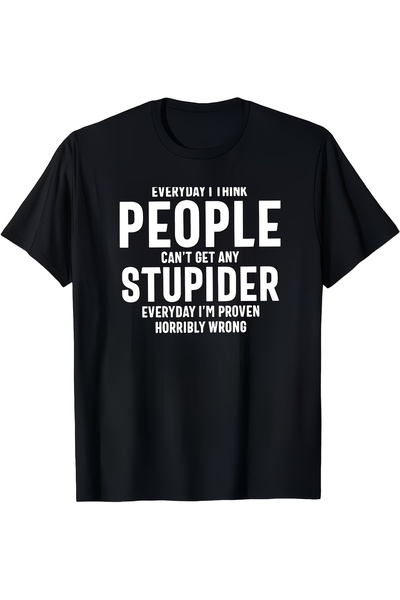 Astogria13 1pc Men's Pattern T-shirt I THINK Individual Can't Be Any Stupider...