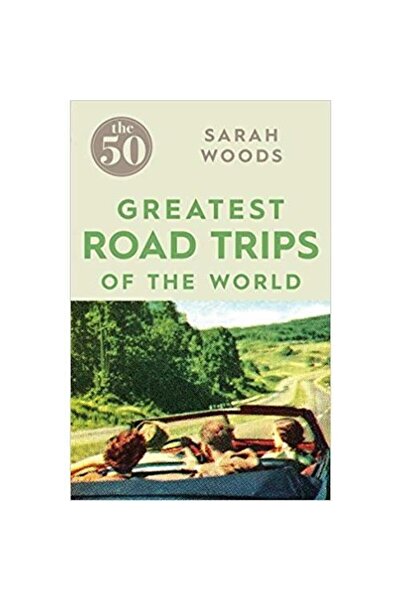 Icon Books The 50 Greatest Road Trips Of The World