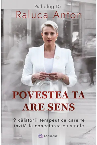 Bookzone Your story makes sense – Psychologist Dr Raluca Anton