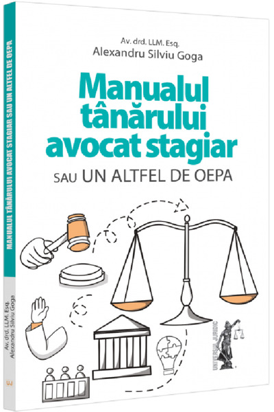 Universul Juridic Manualul tanarului avocat stagiar sau un altfel de OEPA - A...