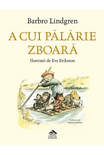 CARTEA COPIILOR A cui palarie zboara - Barbro Lindgren, Eva Eriksson