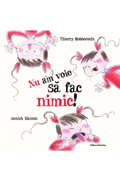 Nomina Nu am voie sa fac nimic! - Thierry Robberecht, Annick Masson