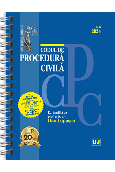 Universul Juridic Codul de procedura civila Mai 2024 Ed. Spiralata - Dan Lupascu