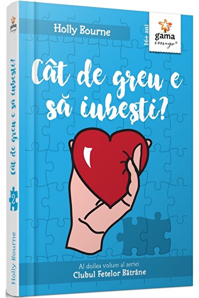 Gama Cat de greu e sa iubesti? - Holly Bourne