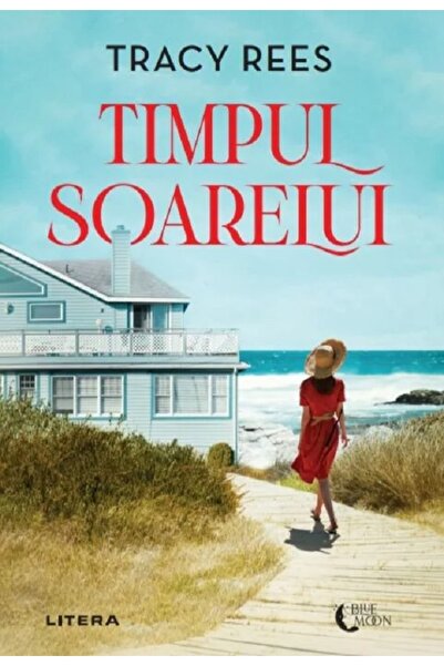 Litera Timpul soarelui - Tracy Rees
